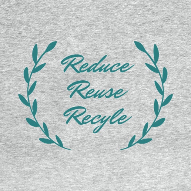 Reduce, Reuse, Recycle by Honu Art Studio